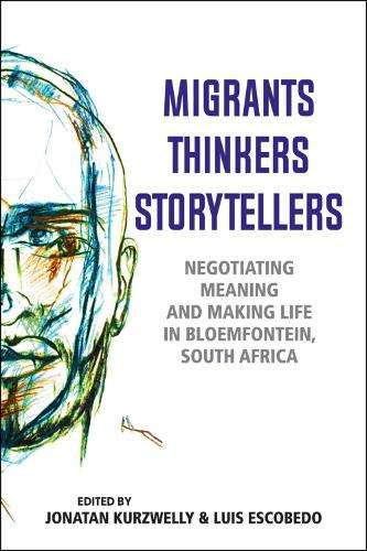 Migrants, Thinkers, Storytellers - Jonathan. Kurzwelly