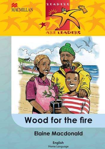 Wood for the fire - MACMIL-READERSLEADER