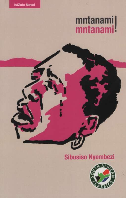 Mntanami! Mntanami! - C.L.S. Nyembezi