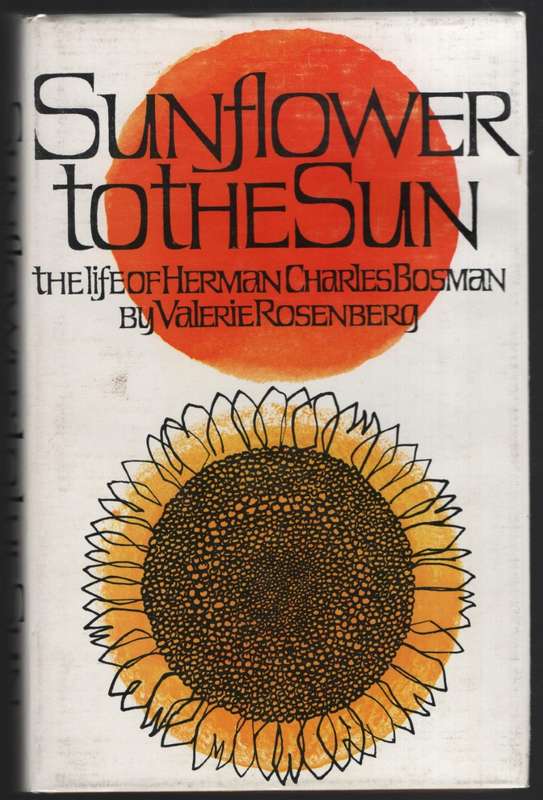 Sunflower to the Sun: The Life of Herman Charles Bosman - Rosenberg, Valerie