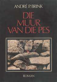 Die Muur Van Die Pes - Andre P. Brink