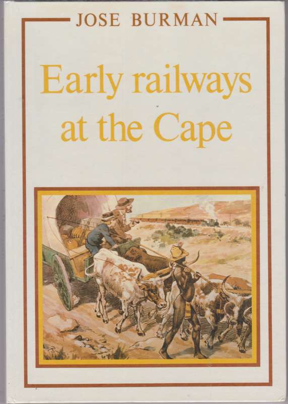 EARLY RAILWAYS AT THE CAPE SECONDHAND - BURMAN,J