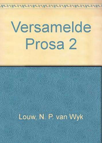 Versamelde Prosa 2 - LOUW,N