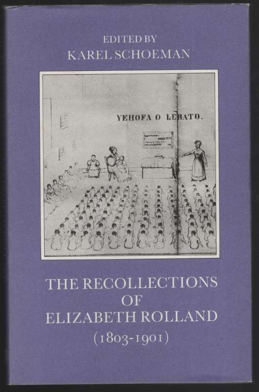 The Recollections of Elizabeth Rolland (1803-1901) - Rolland, Elizabeth; Schoeman