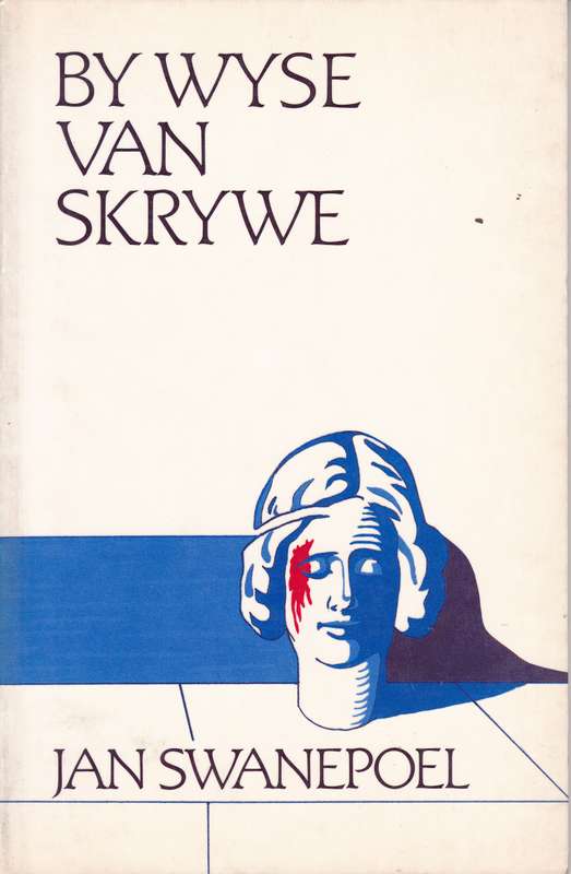By Wyse Van Skrywe - SWANEPOEL,J