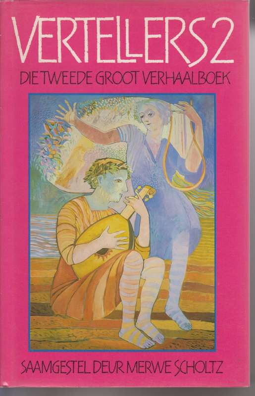 Vertellers 2: Die Tweede Groot Verhaalboek - Scholtz, Merwe (samesteller)