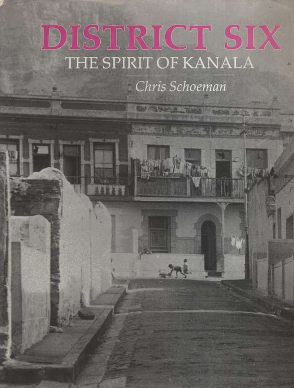 District Six: The Spirit of Kanala - Schoeman, Chris
