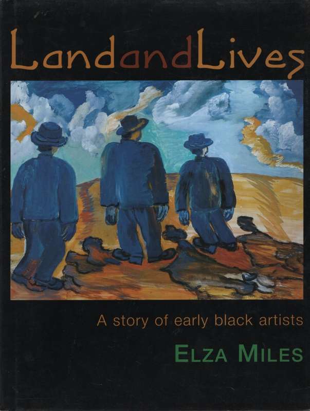Land and Lives: A Story of Early Black Artists - Miles, Elza