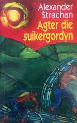 AGTER DIE SUIKERGORDYN SECONDHAND - STRACHAN,A