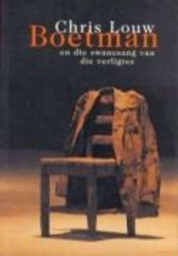 Boetman en die Swanesang van die Verligtes - Louw, Chris