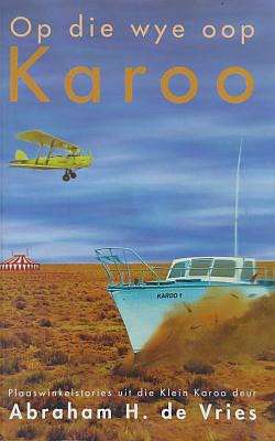 OP DIE WYE OOP KAROO SECONDHAND - DEVRIES,AH
