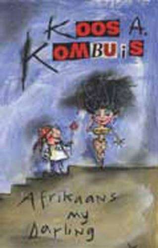 Afrikaans my darling - KOMBUIS,K