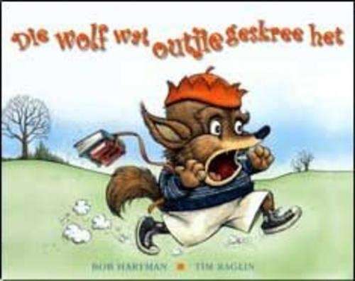 Die Wolf Wat Outjie Geskree Het - Bob Hartman