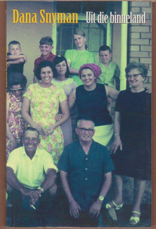 UIT DIE BINNELAND SECONDHAND - SNYMAN,D