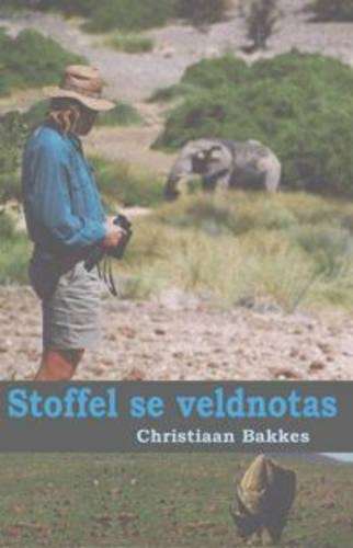 Stoffel Se Veldnotas - Bakkes, Christiaan