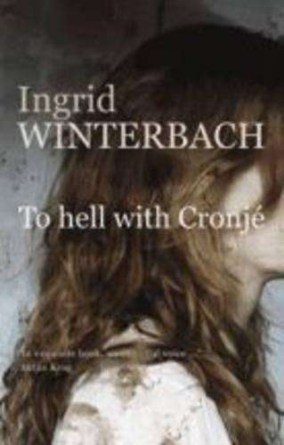 To hell with Cronje - Ingrid Winterbach