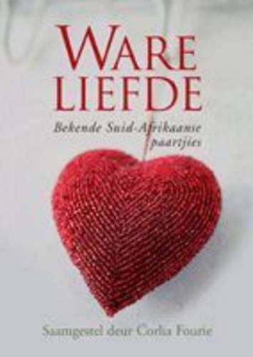 Ware Liefde: Bekende Suid-Afrikaanse Paartjies - Fourie, Corlia