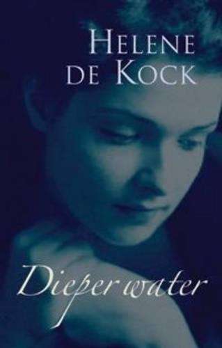 Dieper Water - Helene de Kock