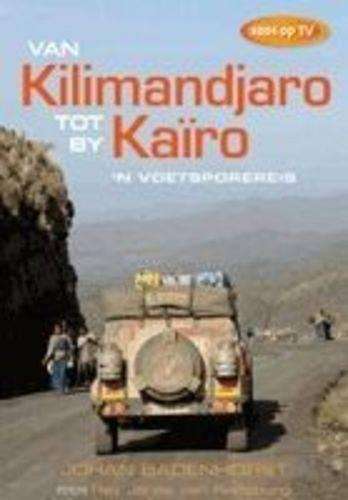 Van Kilimandjaro Tot by Kairo - Johan Badenhorst