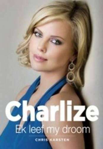 Charlize: Ek Leef My Droom - Chris Karsten