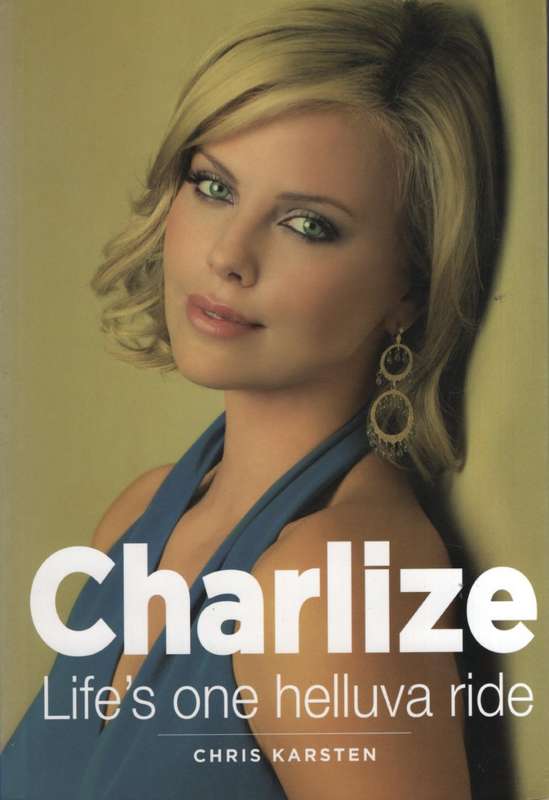Charlize - Life's One Helluva Ride - Chris Karsten