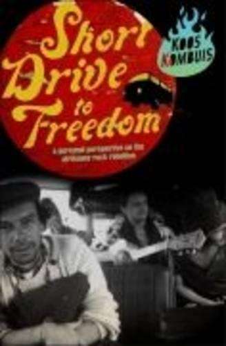 Short Drive to Freedom - Koos Kombuis