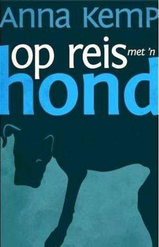 Op Reis Met 'n Hond - Kemp, Anna