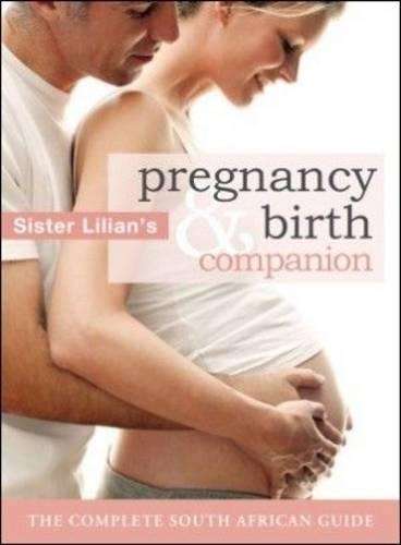 Sister Lilian's Pregnancy and Birth Companion - Sister Lilian Leistner