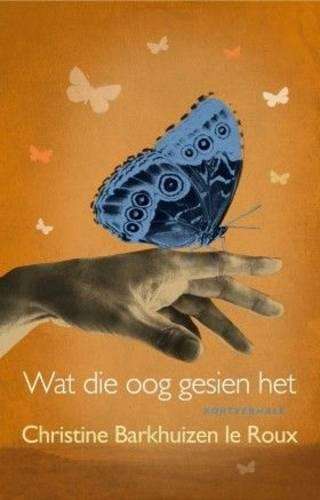 Wat die Oog Gesien Het - Barkhuizen le Roux, Christin