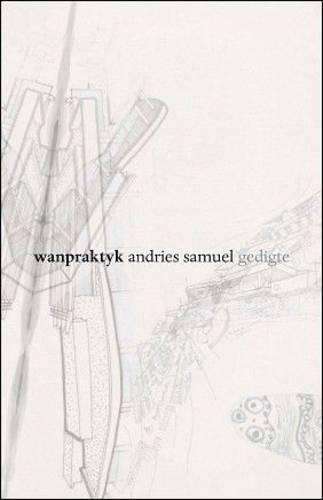 Wanpraktyk - Andries Samuel