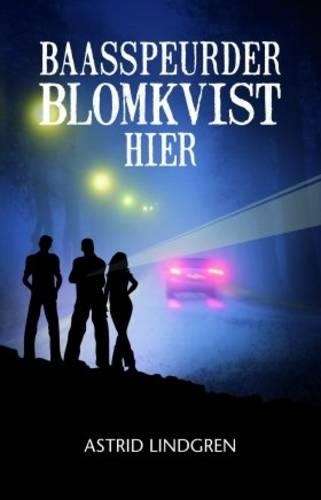 Baasspeurder Blomkvist hier - Astrid Lindgren