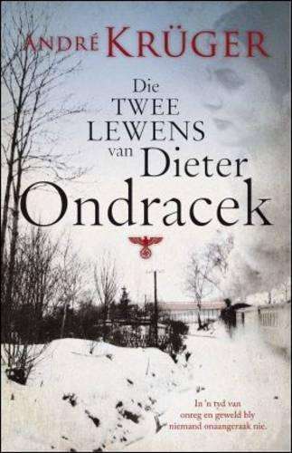 Die twee lewens van Dieter Ondracek - Andre Kruger