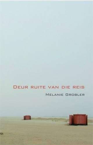 Deur ruite van die reis - Melanie Grobler