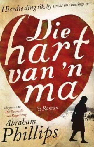 Die Hart Van 'N Ma - Abraham Phillips