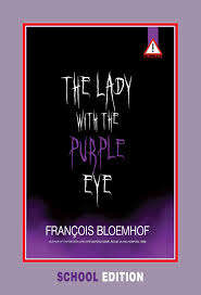 The lady with the purple eye: Gr 7 - Francois Bloemhof