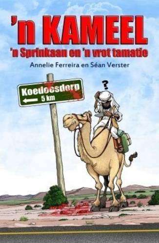n Kameel ân sprinkaan en ân vrot tamatie - Annelie Ferreira