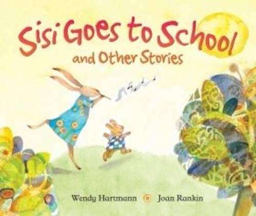 Sisi goes to school and other stories - Wendy Hartmann