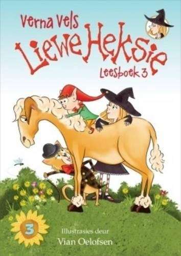 Liewe Heksie: Leesboek 3 - Verna Vels