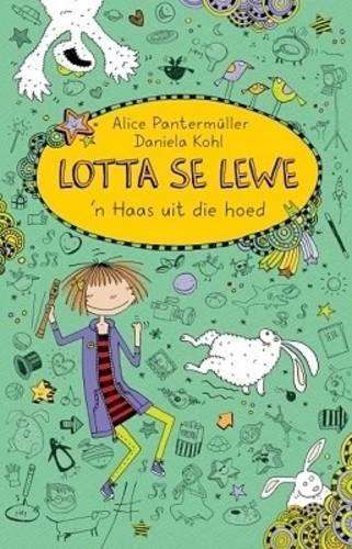 Lotta se lewe: 'n Haas uit die hoed: Boek 4 - Alice Pantermuller