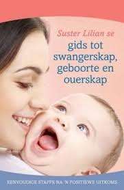 Suster Lilian omvattende swangerskap- geboorte- en ouerskapgids  - Lilian Paramor