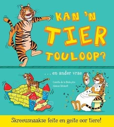 Wilde diere - Feite en geite: Kan ân tier touloop? - Camilla de la Bedoyere
