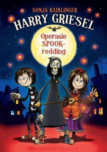 Harry Griesel 1: Operasie spook-redding - Sonja Kaiblinger
