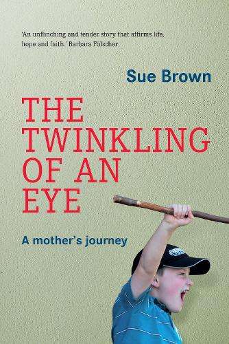 The Twinkling of an Eye: A Mother's Journey - Brown, Sue
