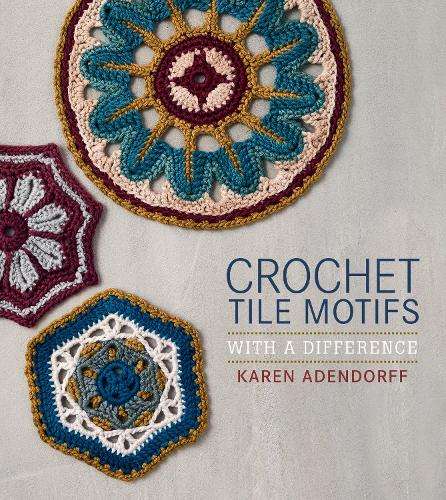 Crochet tile motifs with a difference - Karen Adendorff