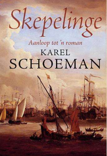 Skepelinge: Aanloop tot 'n Roman - Schoeman, Karel