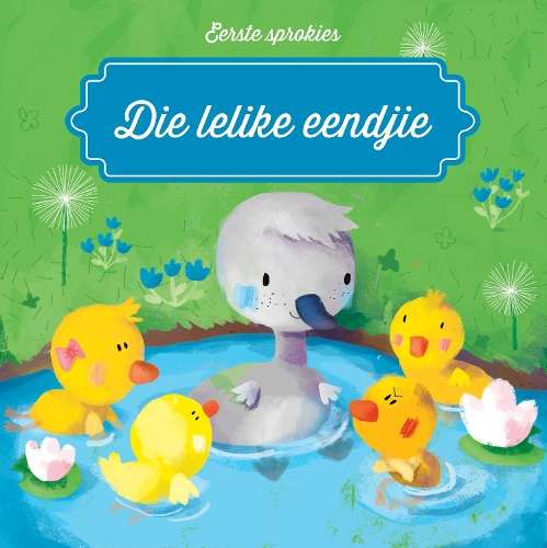 Eerste sprokies: Die lelike eendjie - HUMANROUSSEAU