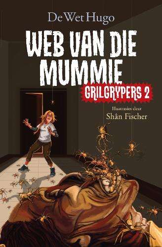 Grilgrypers: Web van die mummie: Boek 2 - Hugo De Wet