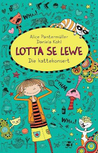 Lotta se lewe 8: Die kattekonsert: Boek 8 - Alice Pantermuller