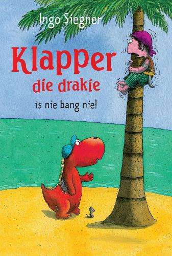 Klapper die drakie is nie bang nie! - Ingo Siegner