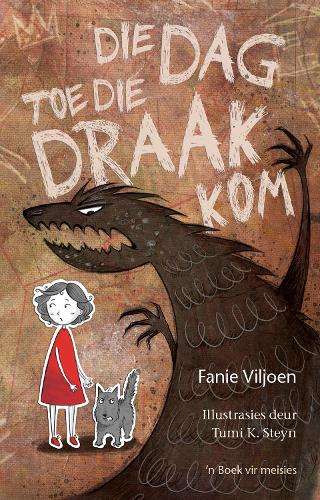 Die dag toe die draak kom - VILJOEN,F